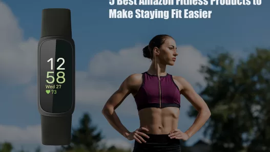 5 Best Amazon Fitness Products to Make Staying Fit Easier